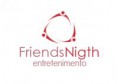 Friends Nigth Entretenimento -